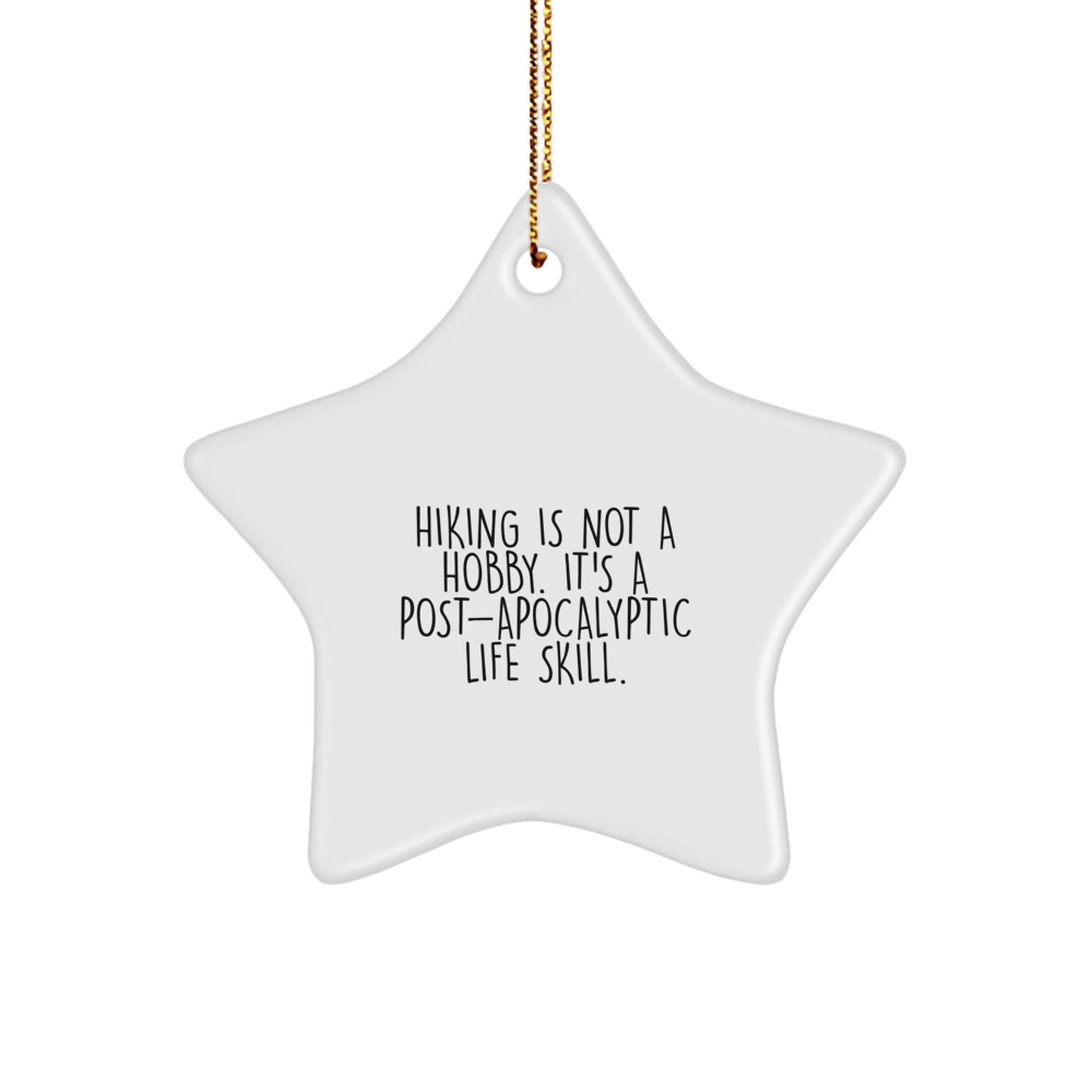 Funny Hiking Gifts for Men, Women, or Friends - Star Ornament with Inspirational Quote, Perfect for Hiking Enthusiasts, Christmas Unique Gifts from Family - Image 1