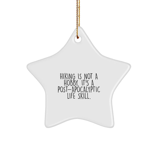 Funny Hiking Gifts for Men, Women, or Friends - Star Ornament with Inspirational Quote, Perfect for Hiking Enthusiasts, Christmas Unique Gifts from Family - Image 1