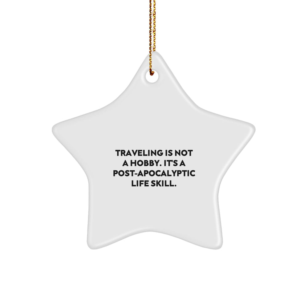 Traveling Star Ornament Gifts from Friends, Family, or Coworkers for Men, Women, or Traveling Enthusiasts - Funny Quote Star Decoration for Christmas Unique Gifts - Image 1
