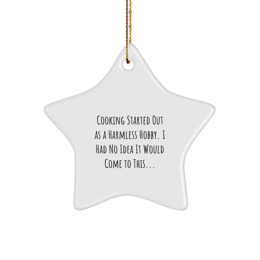 Funny Cooking Gifts from Family for Men - Christmas Unique Star Ornament - 'Cooking Started Out As A Harmless Hobby' - Image 1