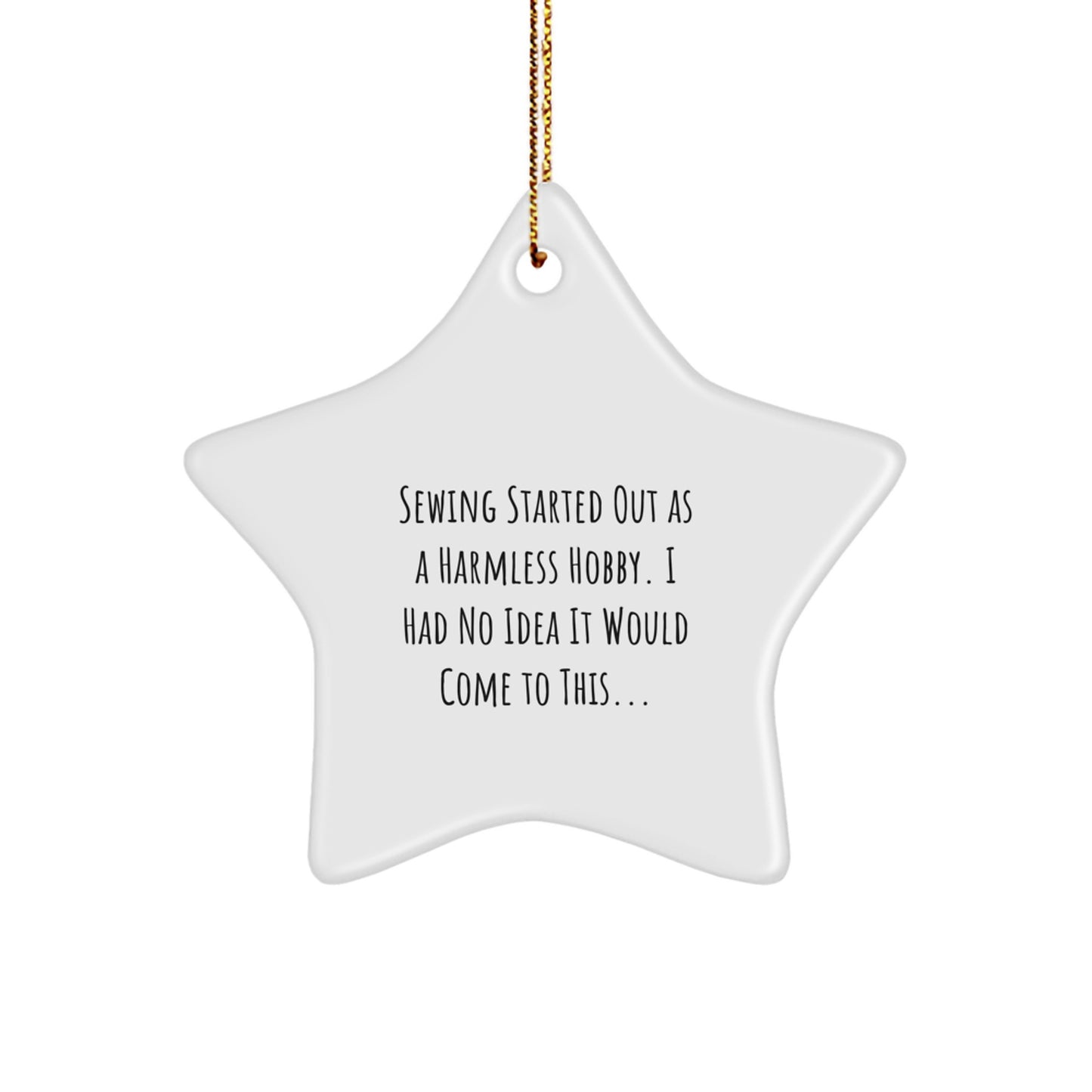 Sewing Star Ornament Gifts from Friends, Family, or Coworkers - Funny Sewing Quotes for Sewing Enthusiasts - Image 1