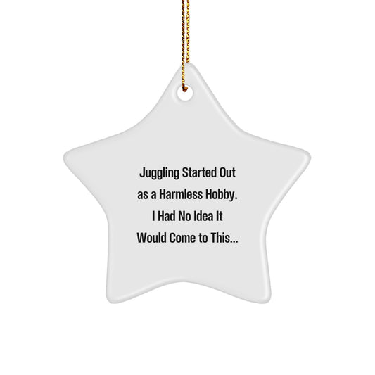 Funny Juggling Gifts, Juggling Star Ornament, Christmas Unique Gifts from Friends and Family - Juggling Quote Decor - Image 1