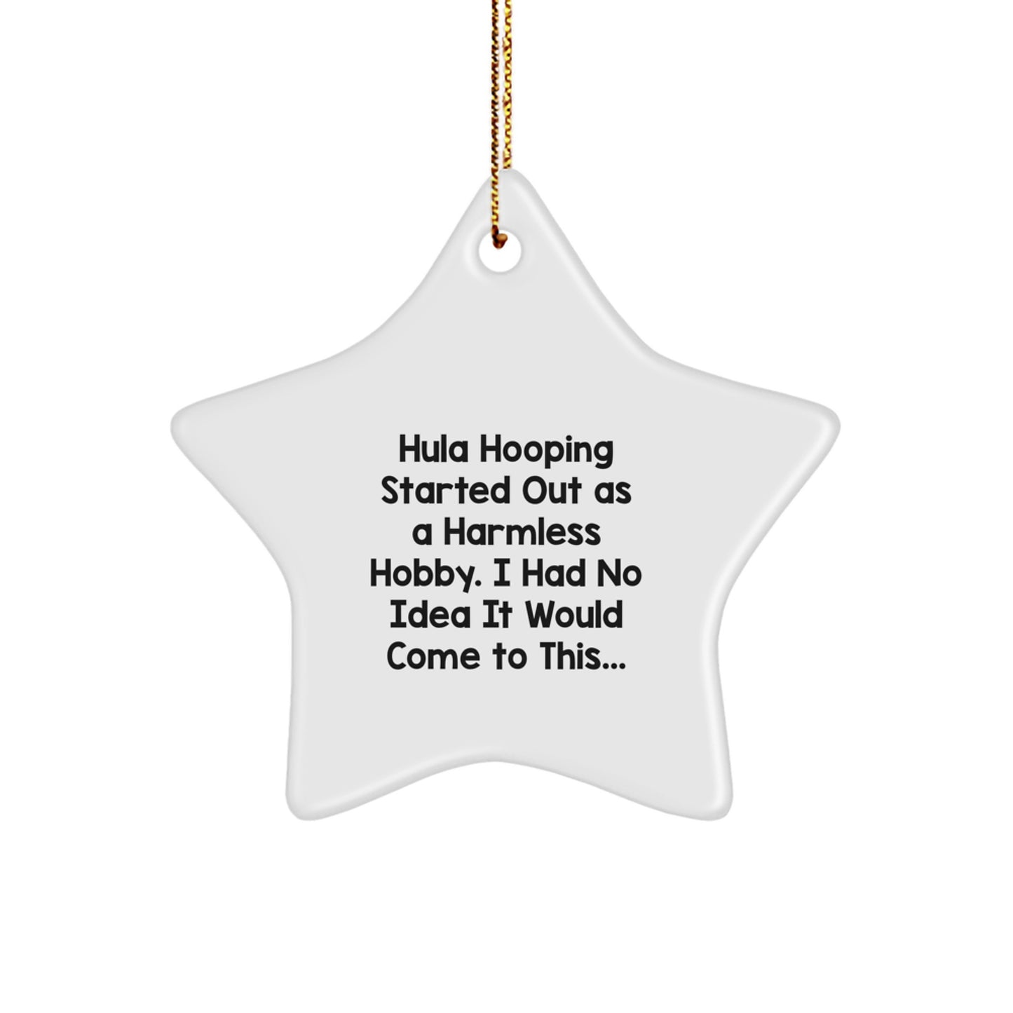 Hula Hooping Fan Christmas Star Ornament Gifts from Friends and Family - Funny Hula Hooping Quote - Image 1