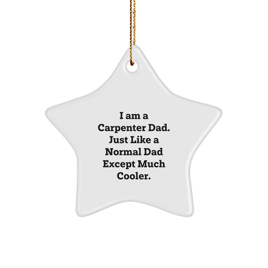 Funny Carpenter Gifts from Dad for the Star Ornament, Unique Christmas Decorations for Carpenter Men - Image 1