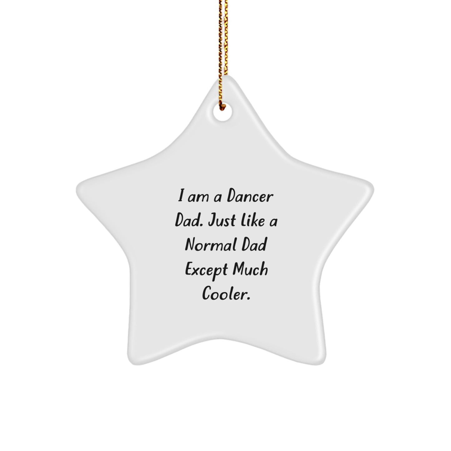 Dancer Gifts from Dad, Funny Star Ornament for Dancer, Unique Christmas Unique Gifts for Men - Image 1
