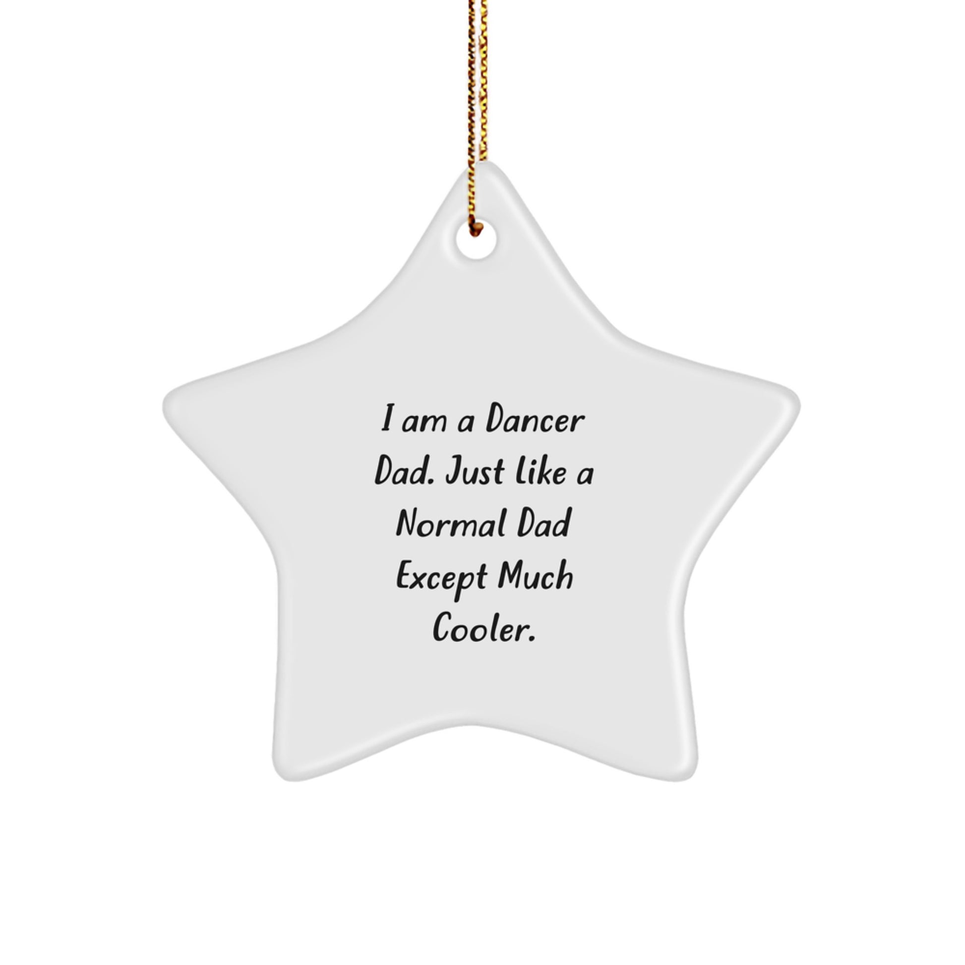 Dancer Gifts from Dad, Funny Star Ornament for Dancer, Unique Christmas Unique Gifts for Men - Image 1