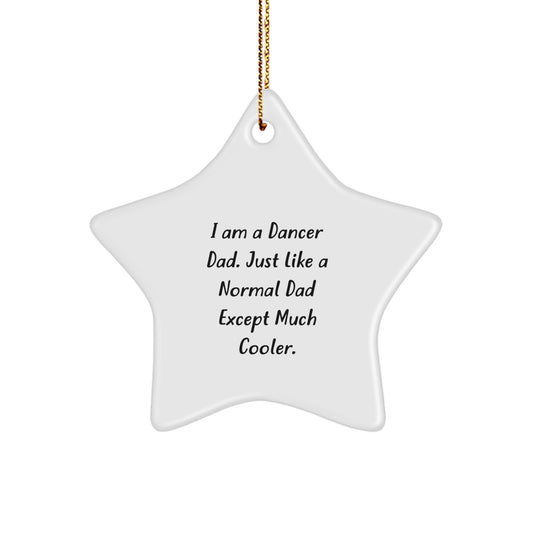 Dancer Gifts from Dad, Funny Star Ornament for Dancer, Unique Christmas Unique Gifts for Men - Image 1