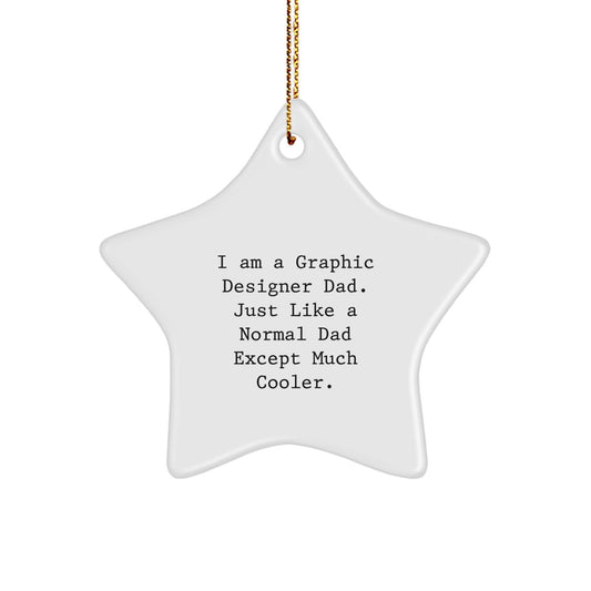 Unique Graphic Designer Gifts from Dad, Funny Star Ornament for Graphic Designer, Christmas Special - Image 1