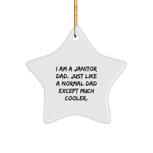Funny Janitor Gifts for Men - Unique Star Ornament Quote 'I Am A Janitor Dad' - Gifts from Men to Janitor Dad for Christmas - Image 1