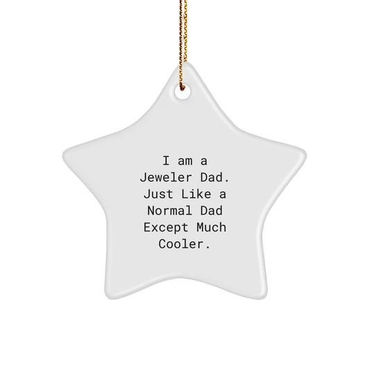 Funny Jeweler Gifts from Dad, Star Ornament for Jeweler Dad, Christmas Unique Gifts for Men or Women - Image 1