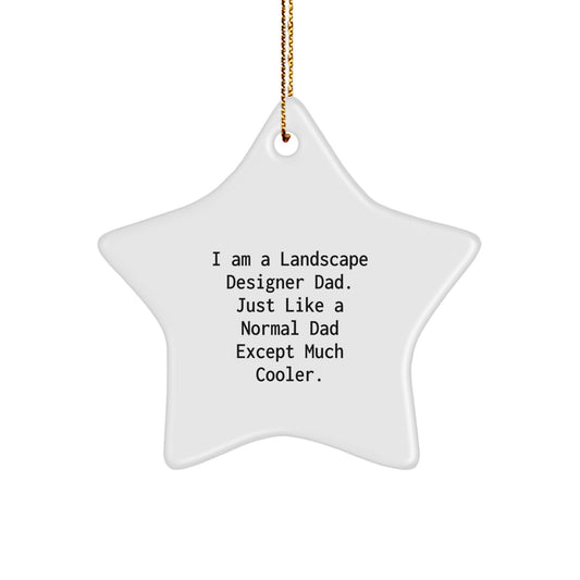Gifts from a Landscape Designer Dad - Star Ornament for Christmas, Fun and Cute Landscape Designer Gift for Men, Unique Star Decoration for Home or Office - Image 1
