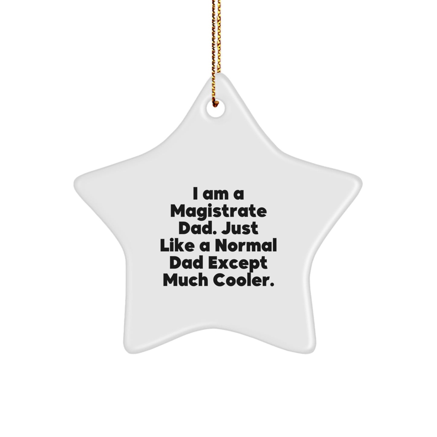 Funny Magistrate Dad Gifts for Men, Christmas Unique Finds Star Ornament from Family - Image 1