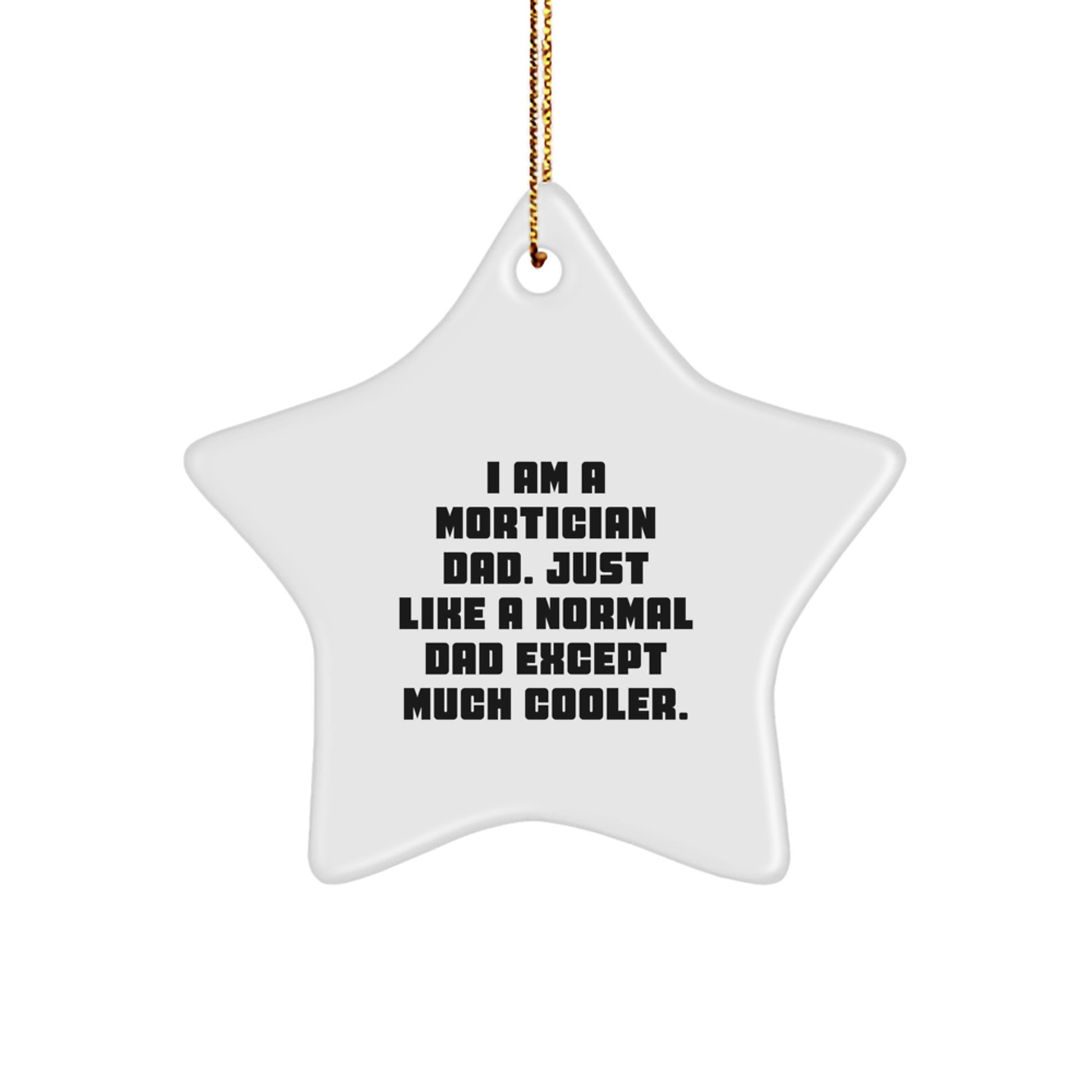Funny Mortician Dad Gifts from Men for Mortician Star Ornament Christmas Unique Decorations - Image 1