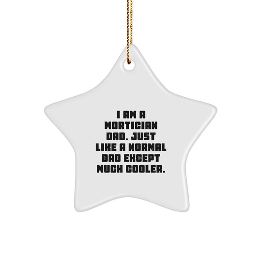 Funny Mortician Dad Gifts from Men for Mortician Star Ornament Christmas Unique Decorations - Image 1