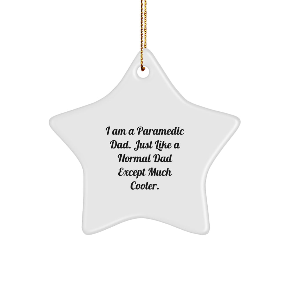 Funny Rescue Worker Star Ornament Gifts from Men to Rescue Workers - I Am A Rescue Worker Dad, Much Cooler Christmas Unique Gifts - Image 1