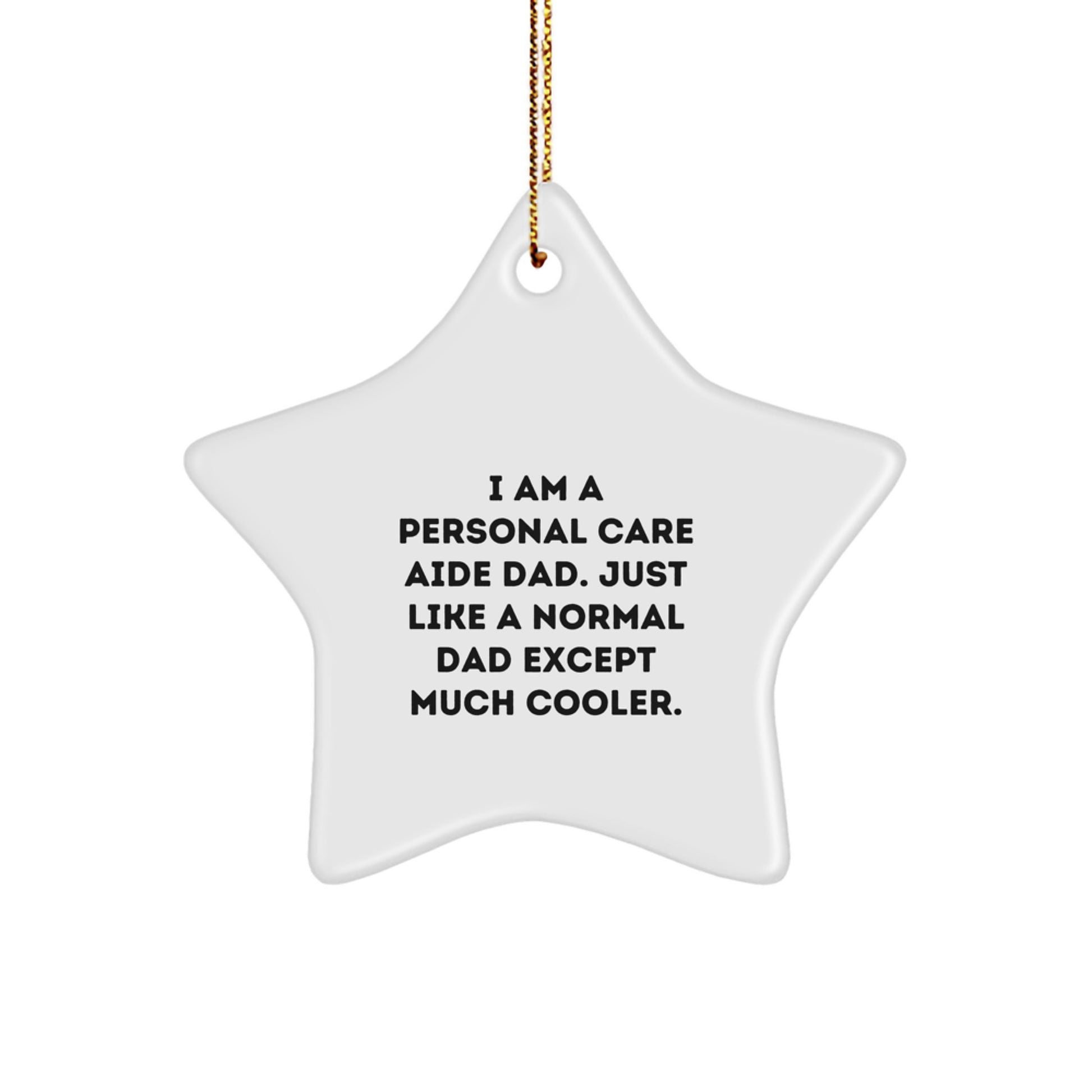 Personal Care Aide Dad Gifts from Men, Star Ornament for Personal Care Aide Dads, Funny Christmas Decorations - Image 1