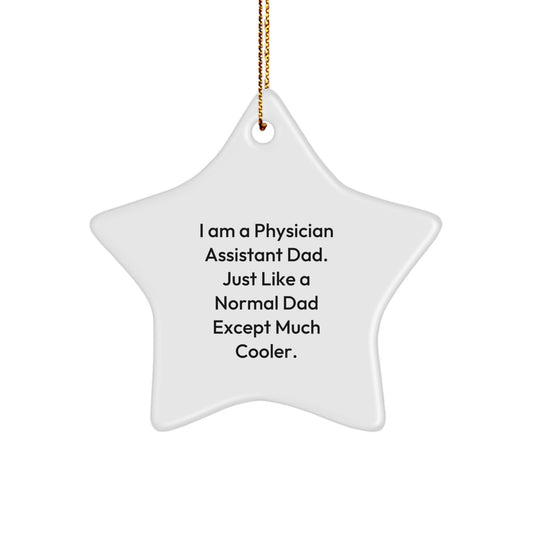 Funny Physician Assistant Dad Gifts - I Am A Physician Assistant Dad, Gifts from Mom - Unique Christmas Unique Gifts for Physician Assistant Men, Star Ornament Decorations - Image 1