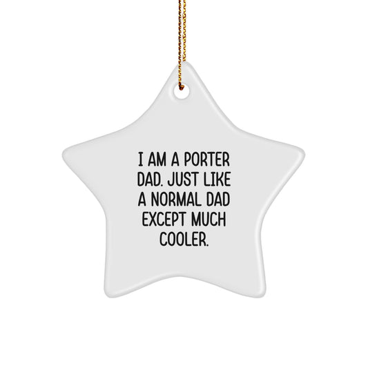 Funny Star Ornament Gifts for Porter Men from Family - 'I Am A Porter Dad' Christmas Decor - Image 1