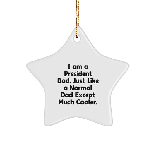 Funny President Star Ornament Gifts from Dad to President, Christmas Unique Gifts for President Men, I Am A President Dad Star - Image 1
