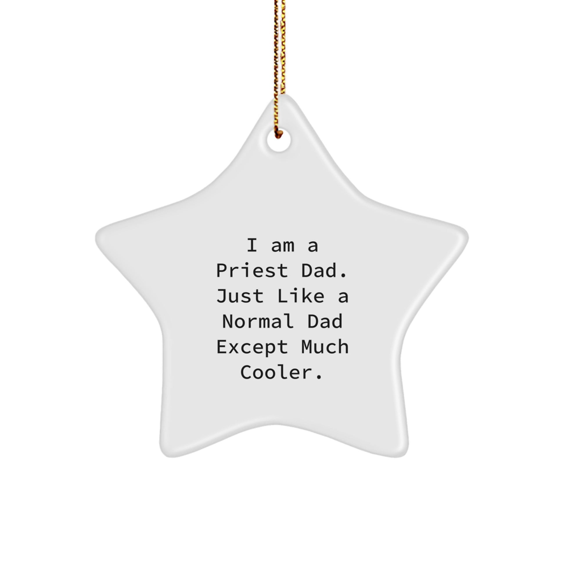 Funny Priest Dad Star Ornament - Gifts from Family to Priest - Christmas Unique Gifts for Priest Men - I Am A Priest Dad Star Decoration - Image 1