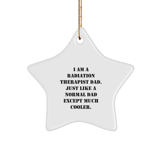 Funny Radiation Therapist Dad Gifts Christmas Star Ornament, Gifts from Dad to Radiation Therapist, Radiation Therapist Star Ornament for Christmas - Image 1
