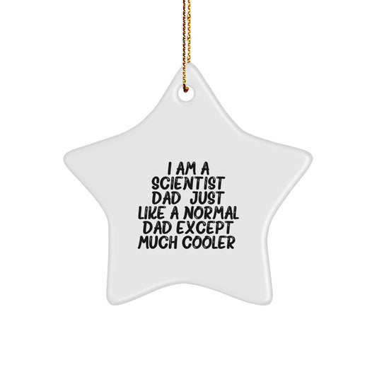 Funny Scientist Dad Gifts - 'I Am A Scientist Dad', Star Ornament, White, Christmas Unique Gifts for Scientist Men - Image 1