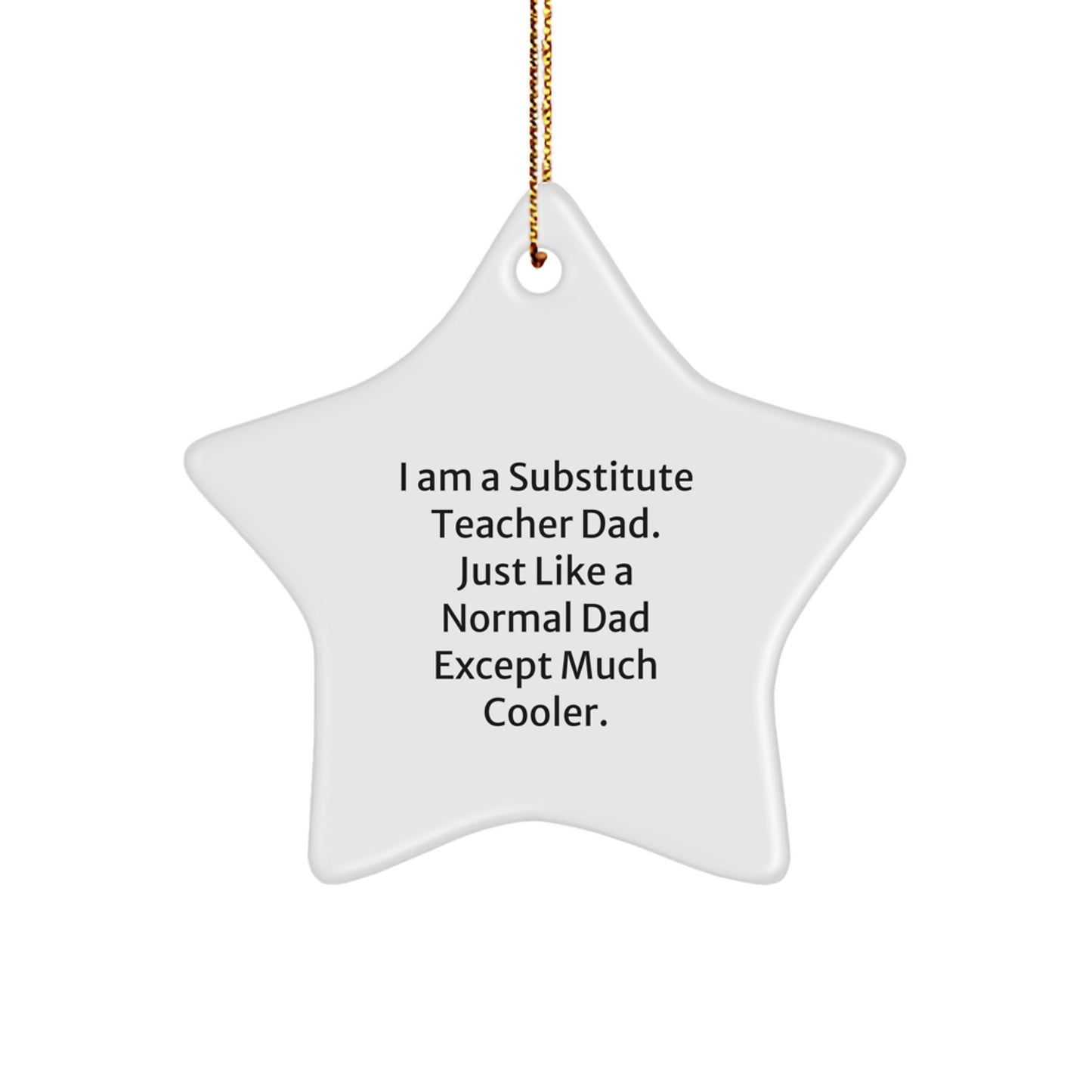 Funny Substitute Teacher Star Ornament Gifts from Dad - Christmas Unique Gifts for Substitute Teacher - Image 1