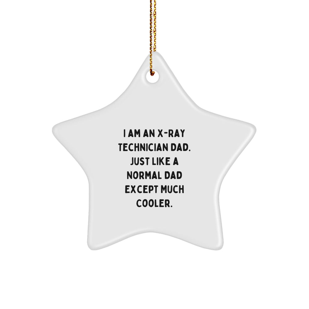 X-Ray Technician Gifts from Dad - Funny Star Ornament for Men, Women, Friends, Coworkers, Family - Unique Christmas Unique Gifts for X-Ray Technician, Medical Professionals - Image 1