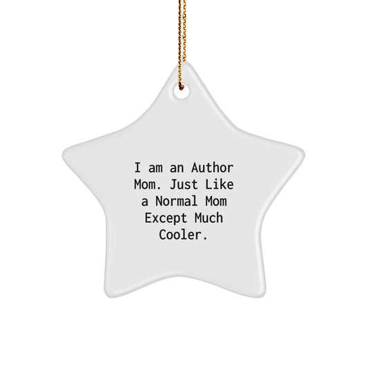 Author Mom Star Ornament, Funny Quote Gifts from Friends for Author, White Star Shaped, Christmas Unique Gifts - Image 1