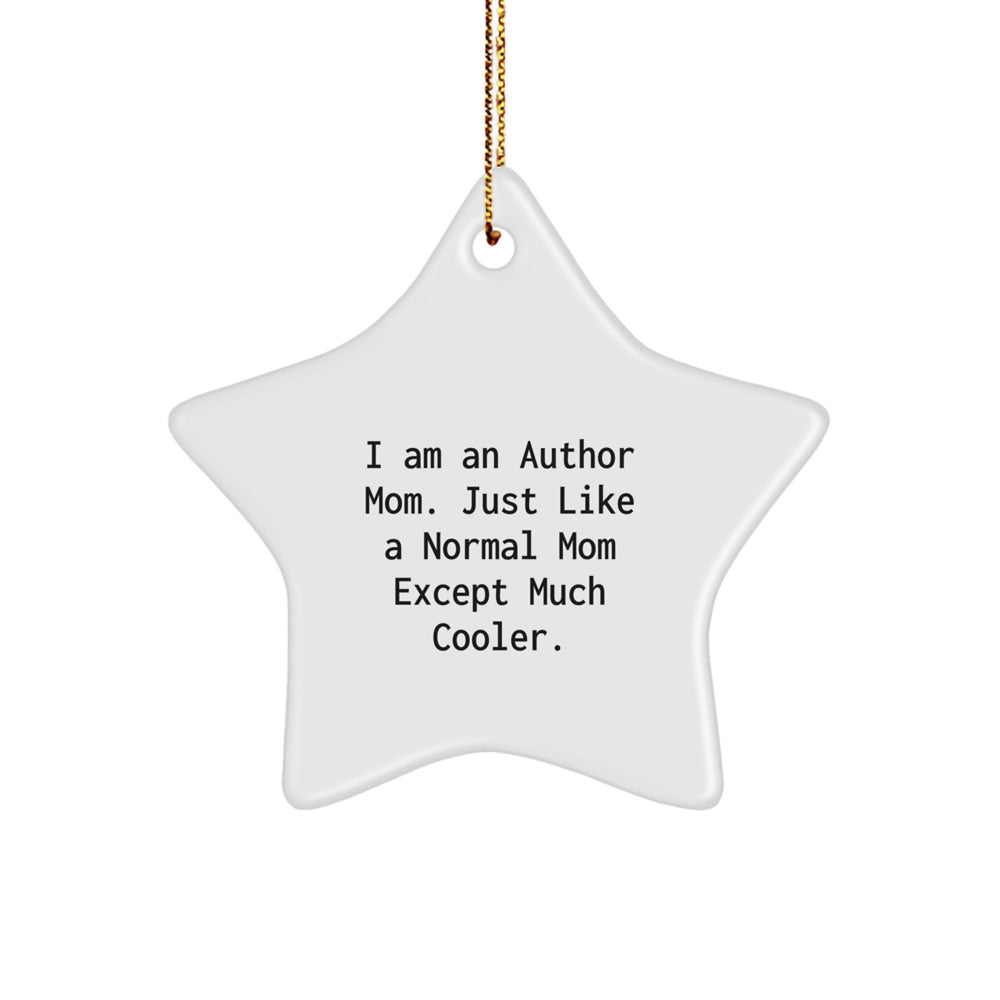 Author Mom Star Ornament, Funny Quote Gifts from Friends for Author, White Star Shaped, Christmas Unique Gifts - Image 1