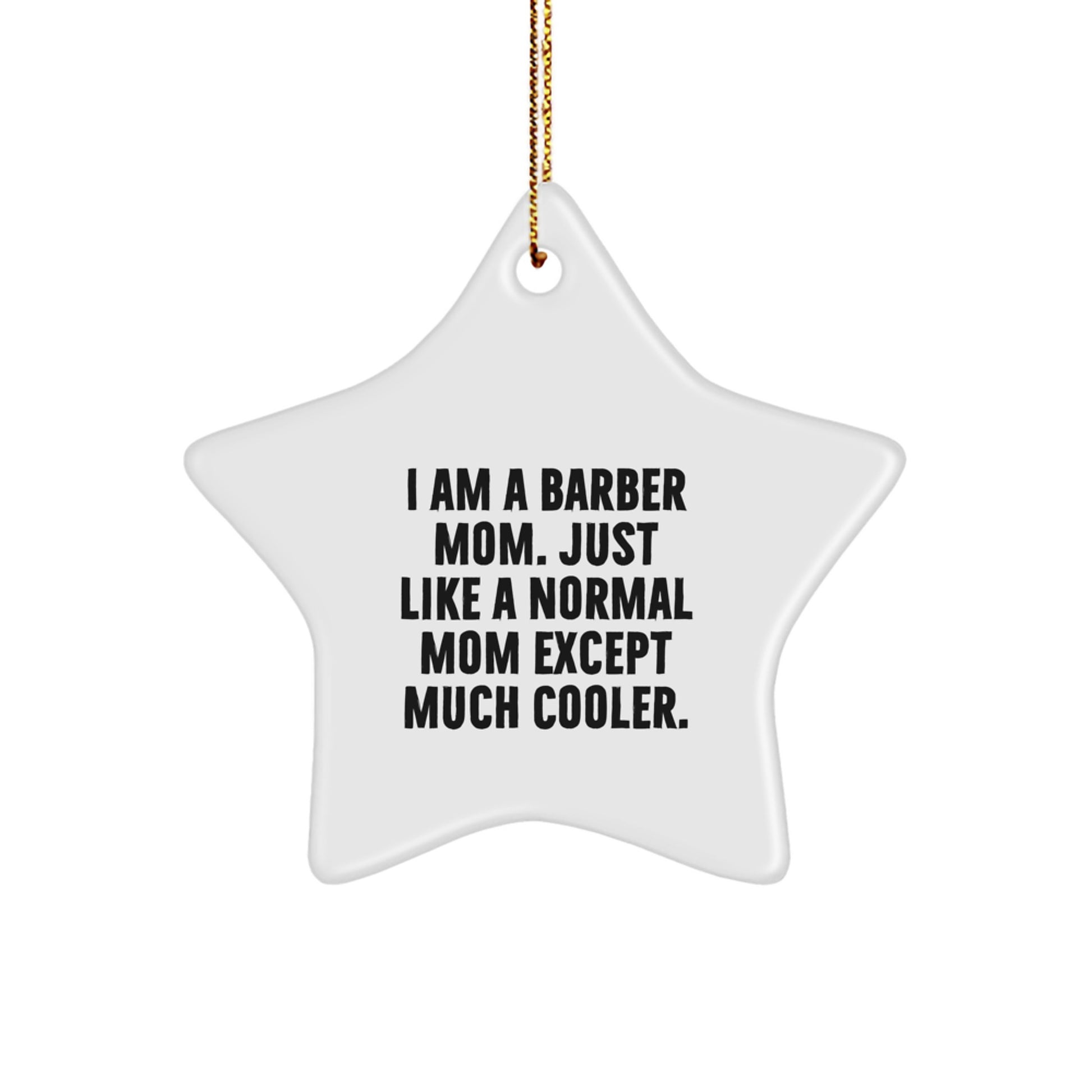 Funny Barber Gifts, I Am A Barber Mom Star Ornament for Men Women Friends Family, Christmas Unique Gifts from Family to Barber - Image 1