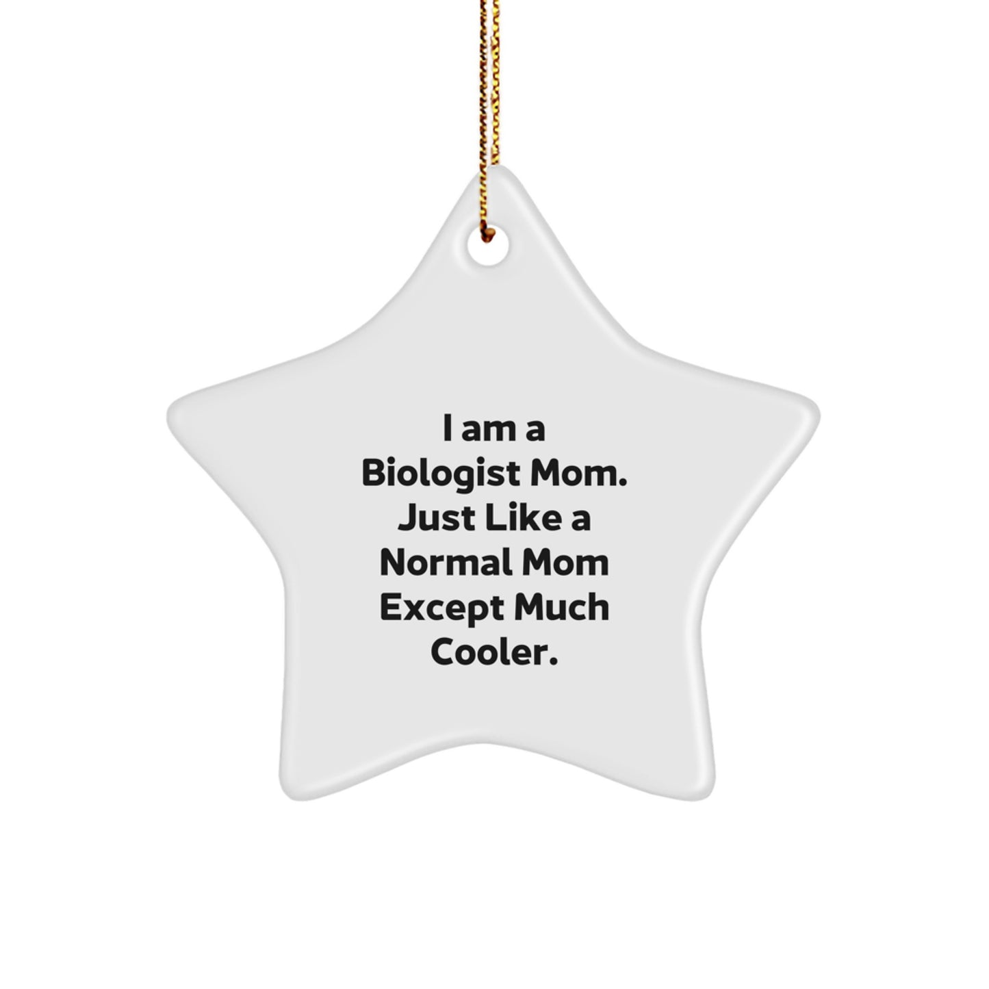 Funny Biologist Mom Star Ornament Gifts from Family for Biologist Friends at Christmas - Image 1