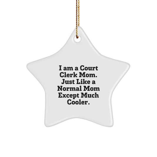 Unique Gifts from Friends and Family for the Awesome Court Clerk Mom - Star Ornament, Funny Court Clerk Mom Gift, Court Clerk Christmas Decoration - Image 1