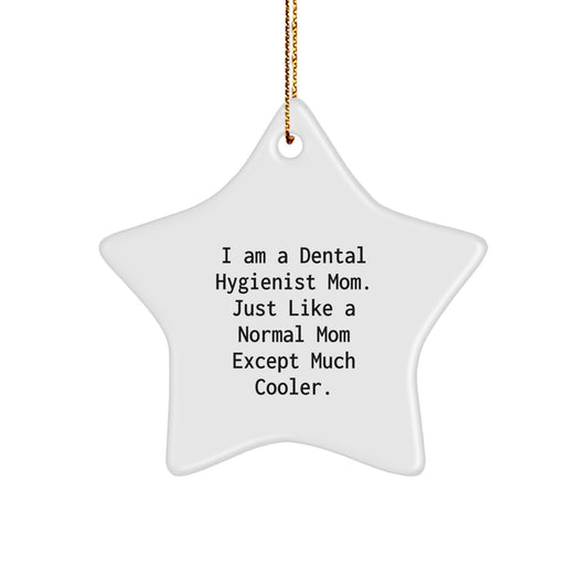 Funny Mom Gifts for Dental Hygienist Christmas Star Ornament, Gifts from Mom to Dental Hygienist, Unique Christmas Unique Gifts for Dental Hygienist - Image 1