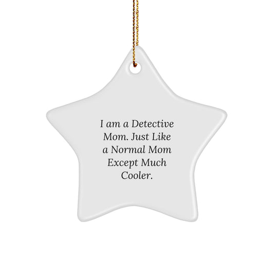 Funny Detective Mom Star Ornament, Gifts for Detective Fans, Christmas Unique Gifts from Family - Image 1