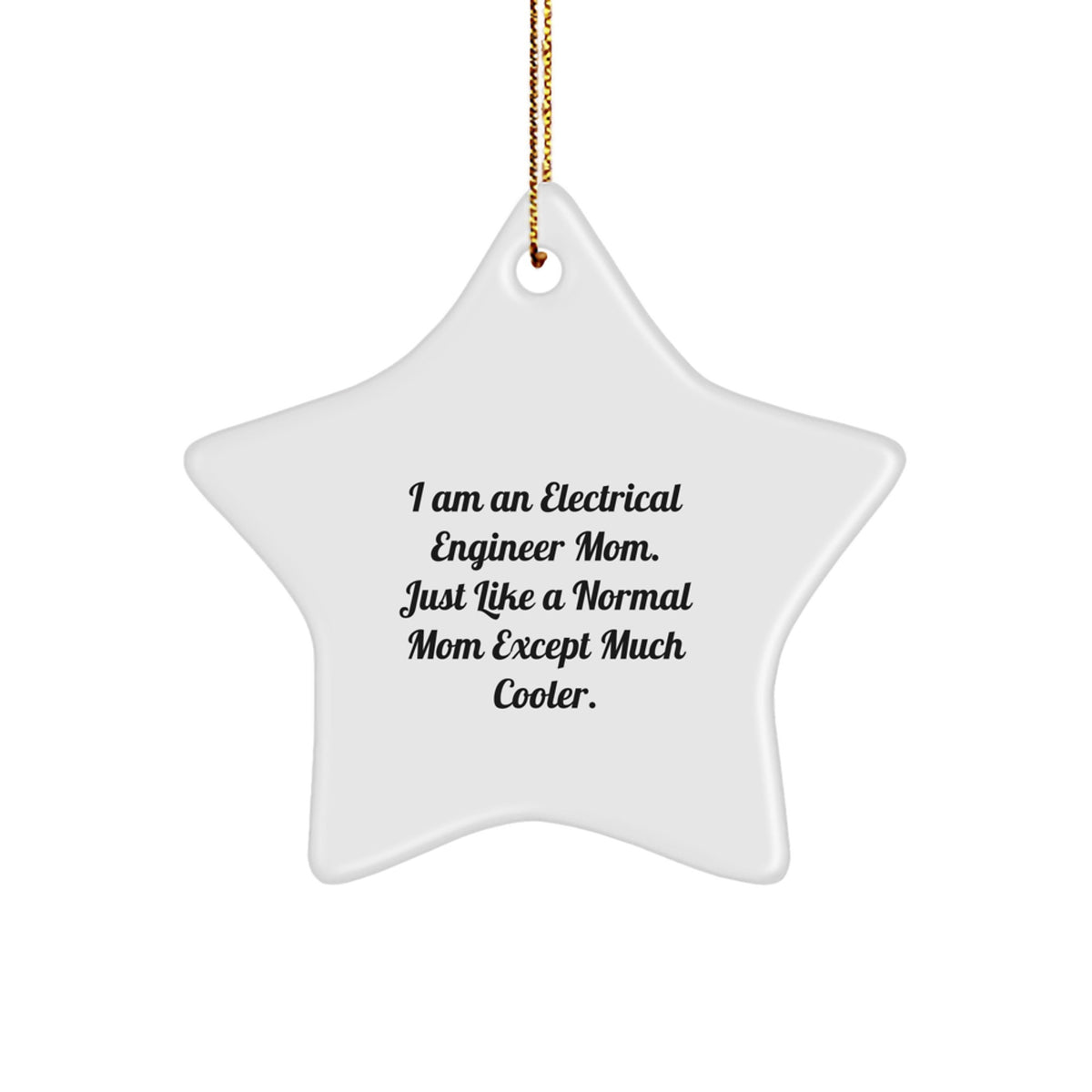 Funny Electrical Engineer Mom Star Ornament - Gifts from Family to Electrical Engineer Friends at Christmas - Image 1