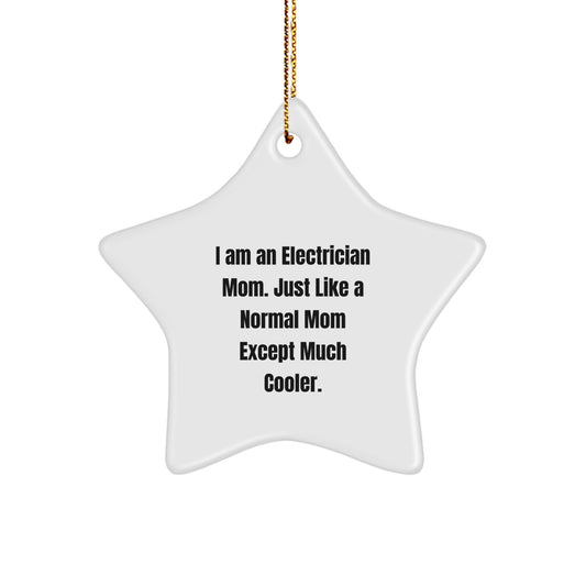Electrician Mom's Special Christmas Unique Gifts from Daughter for Electrician Star Ornament, Funny Quote, Cute - Image 1