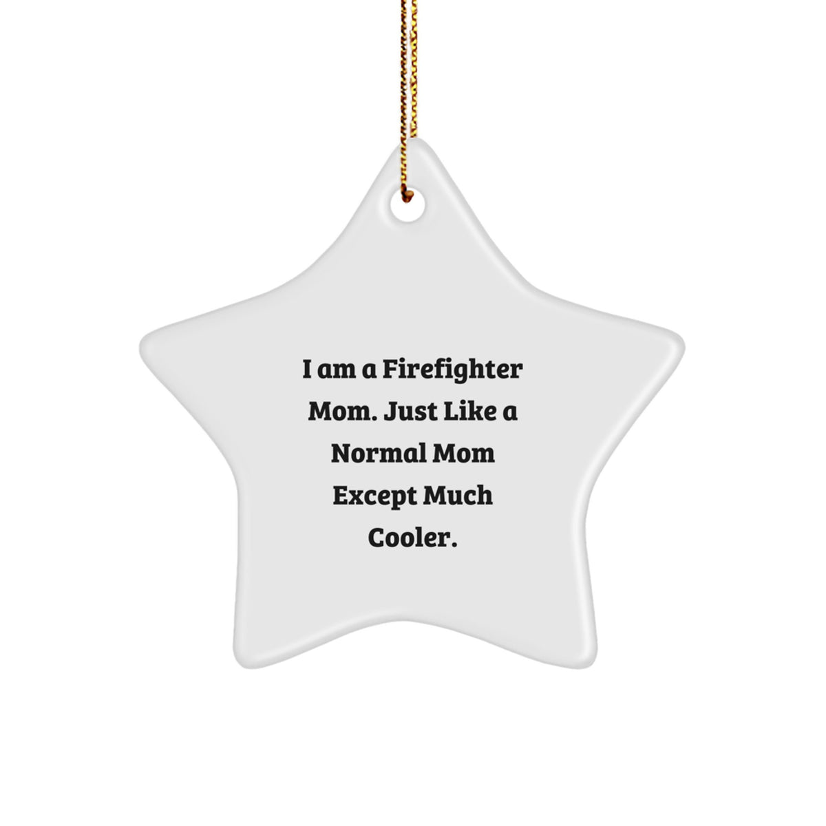 Funny Firefighter Mom Christmas Star Ornament, Gift for Firefighter Women, I Am A Firefighter Mom, Firefighter Mom Star - Image 1