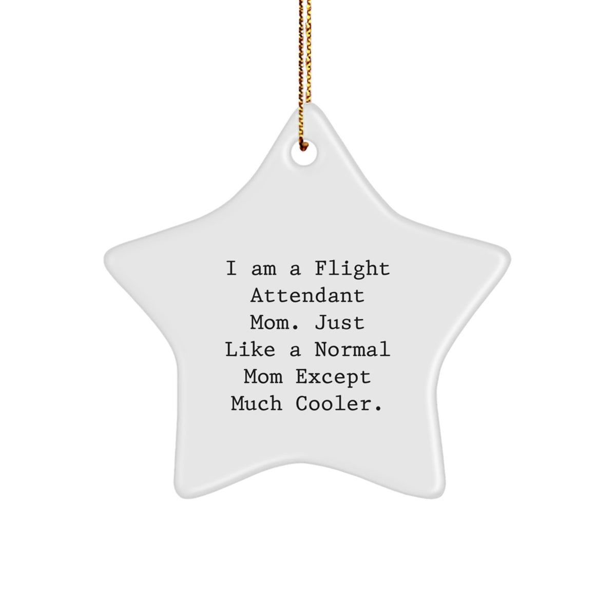 Funny Flight Attendant Mom Gifts, 'I Am A Flight Attendant Mom' Star Ornament, Christmas Unique Gifts for Flight Attendant, Friends, Family - Image 1