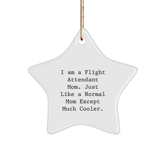 Funny Flight Attendant Mom Gifts, 'I Am A Flight Attendant Mom' Star Ornament, Christmas Unique Gifts for Flight Attendant, Friends, Family - Image 1