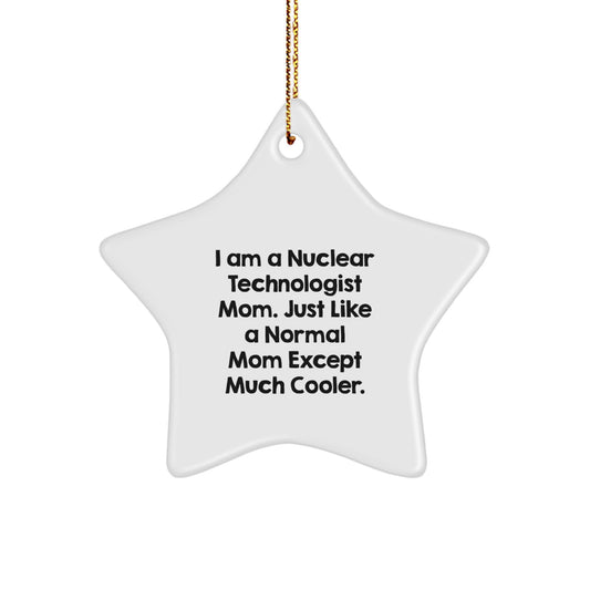 Funny Nuclear Technologist Mom Gifts - Star Ornament for Nuclear Technologist Christmas Unique - Image 1