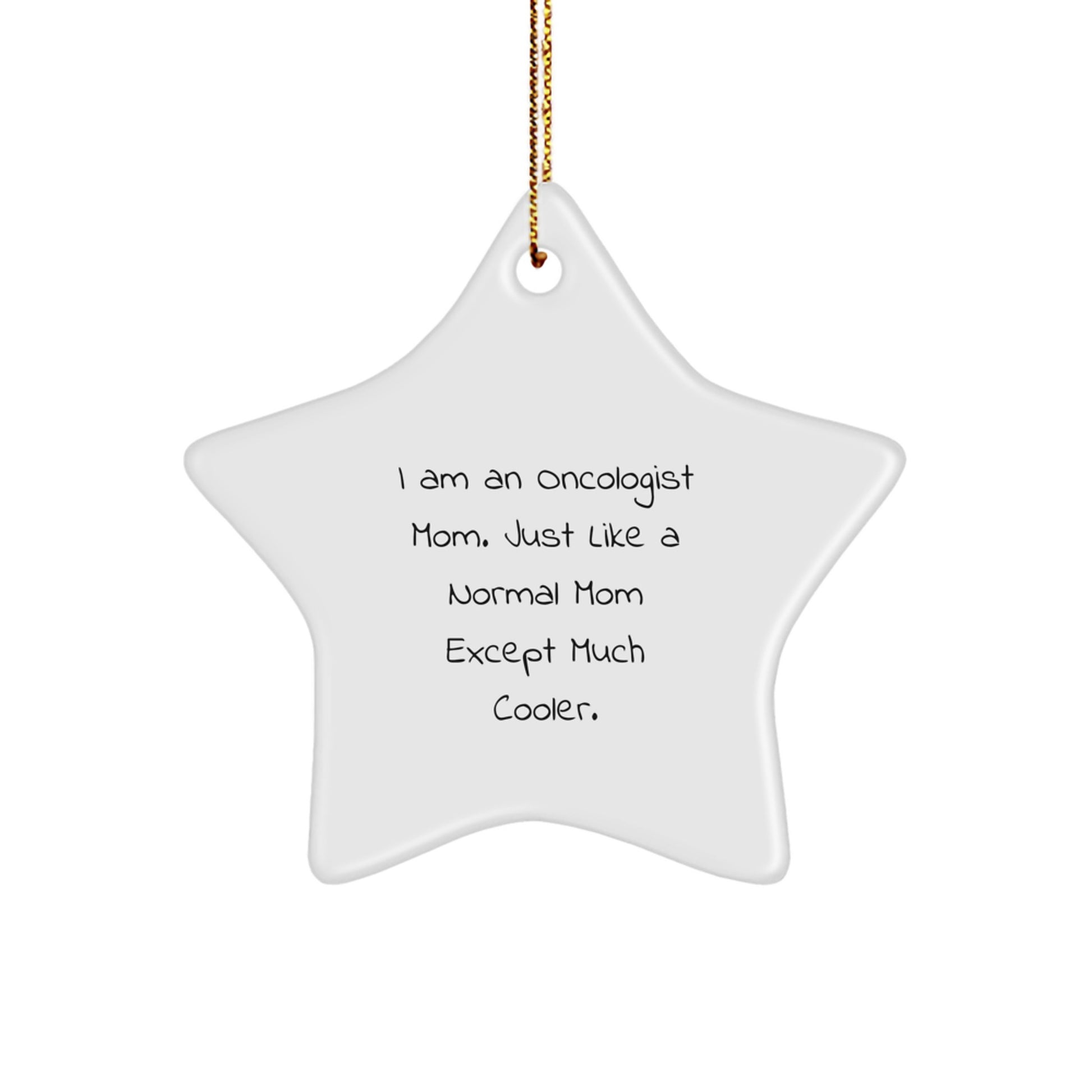 Funny Oncologist Gifts from Mom, Star Ornament for an Oncologist Mom, Unique Christmas Unique Gifts for Oncologists - Image 1