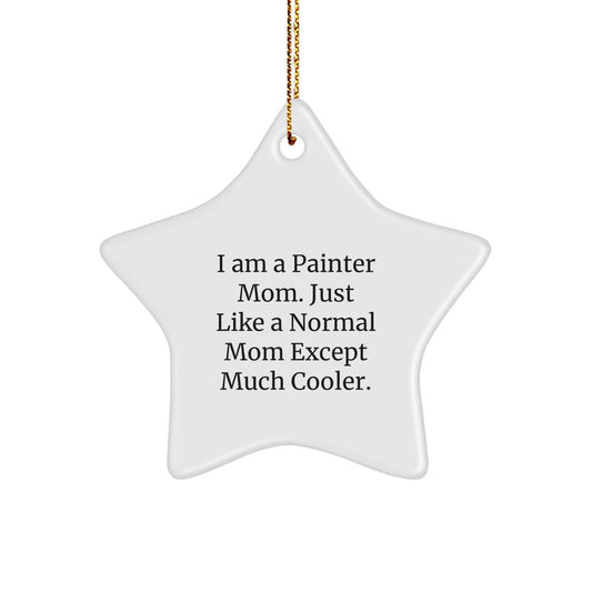 Unique Christmas Unique Gifts for Painter Friends from Men - Funny Star Ornament, 'I Am A Painter Mom' Quote, White Star Shaped Decorations, Perfect for Christmas Unique Gifts - Image 1