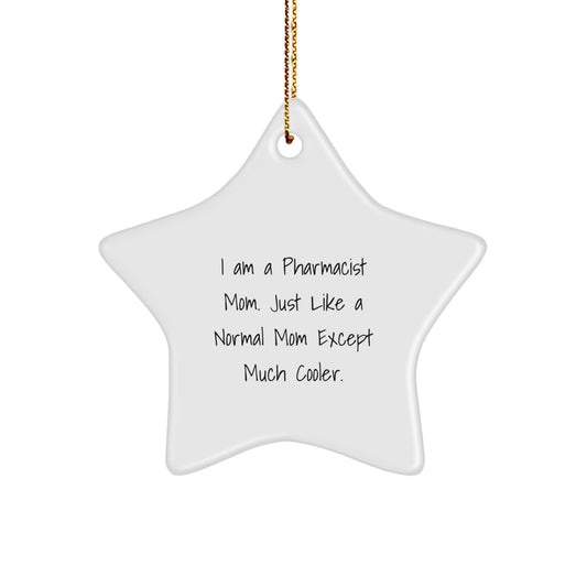 Funny Pharmacist Mom Star Ornament, Unique Gifts from Mom to Pharmacist, Perfect for Christmas Unique Gifts - Image 1