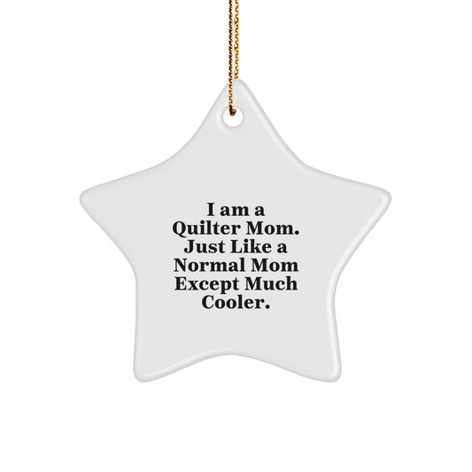 Cool Quilter Gifts from Mom for Quilter, Funny Star Ornament, Christmas Decorations - Image 1