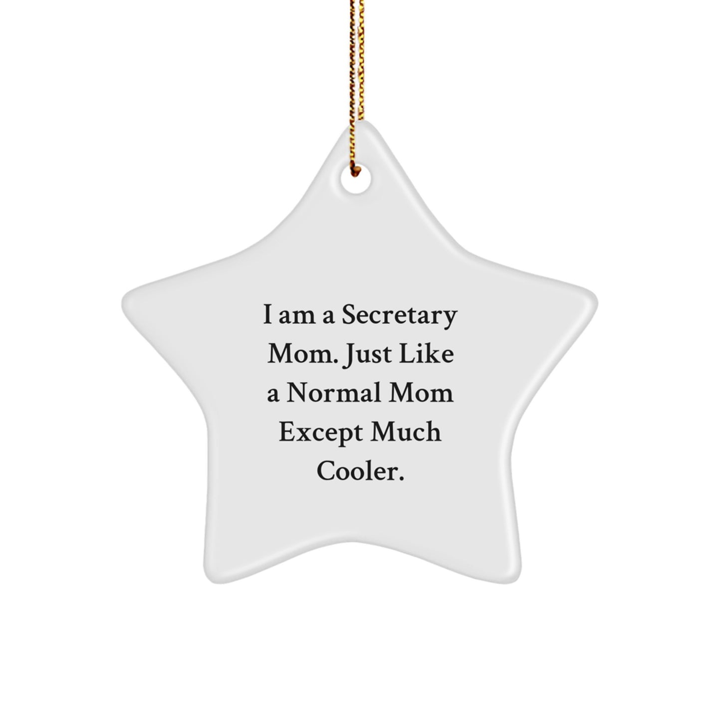Funny Secretary Gifts, Star Ornament I Am A Secretary Mom, Unique Christmas Unique Gifts for Secretary - Image 1