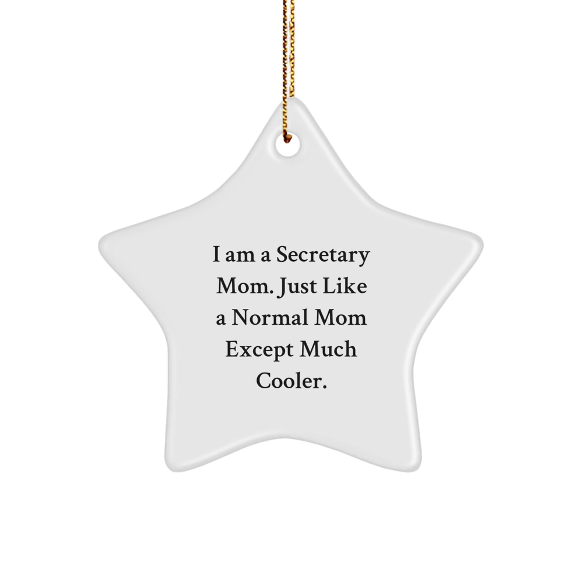 Funny Secretary Gifts, Star Ornament I Am A Secretary Mom, Unique Christmas Unique Gifts for Secretary - Image 1