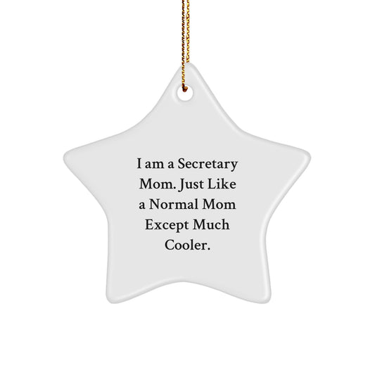 Funny Secretary Gifts, Star Ornament I Am A Secretary Mom, Unique Christmas Unique Gifts for Secretary - Image 1