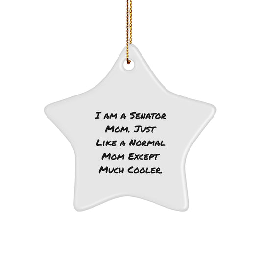 Funny Senator Star Ornament for Christmas - Gifts from Mom to Senator, Senator Mom Star Decorations, Senator Mom Gift, Funny Christmas Unique Gifts for Senator - Image 1