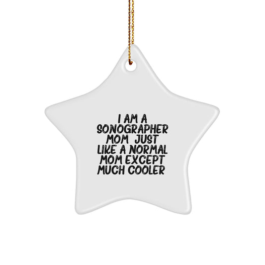 Funny Sonographer Mom Gifts, 'I Am A Sonographer Mom' Star Ornament for Christmas Unique Gifts from Mom to Sonographer - Image 1